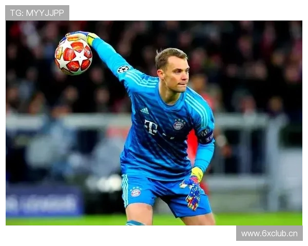 诺伊尔：从主力门将到拜仁队长的地位确立解析